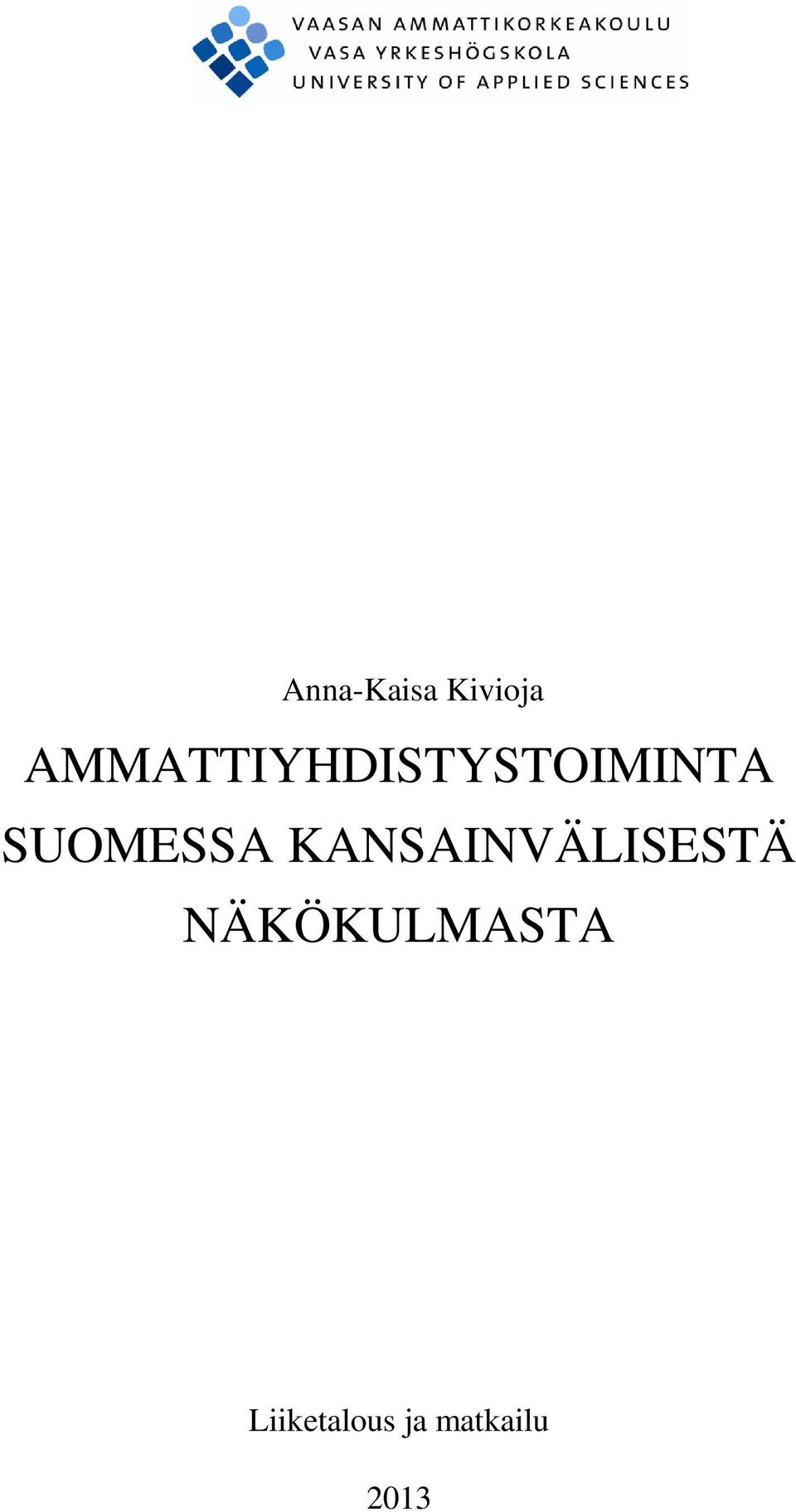 SUOMESSA KANSAINVÄLISESTÄ