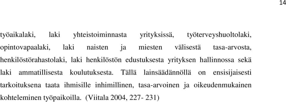 hallinnossa sekä laki ammatillisesta koulutuksesta.