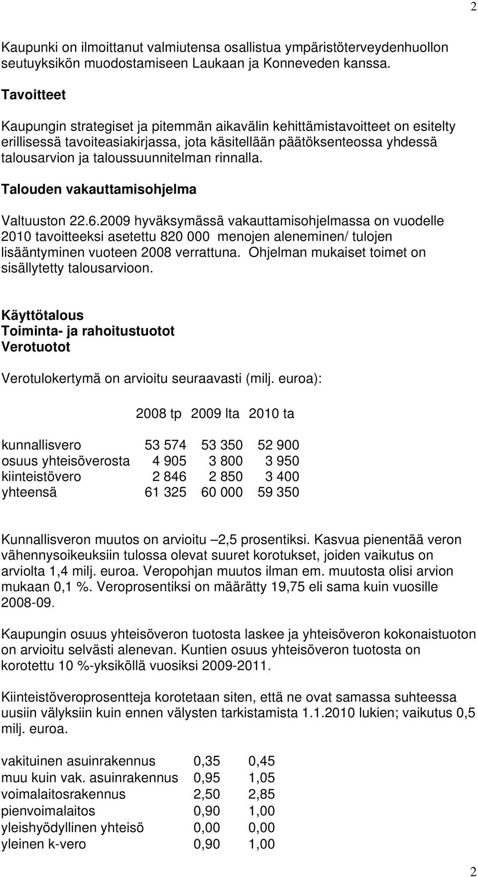 rinnalla. Talouden vakauttamisohjelma Valtuuston 22.6.