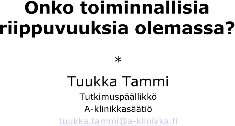 * Tuukka Tammi