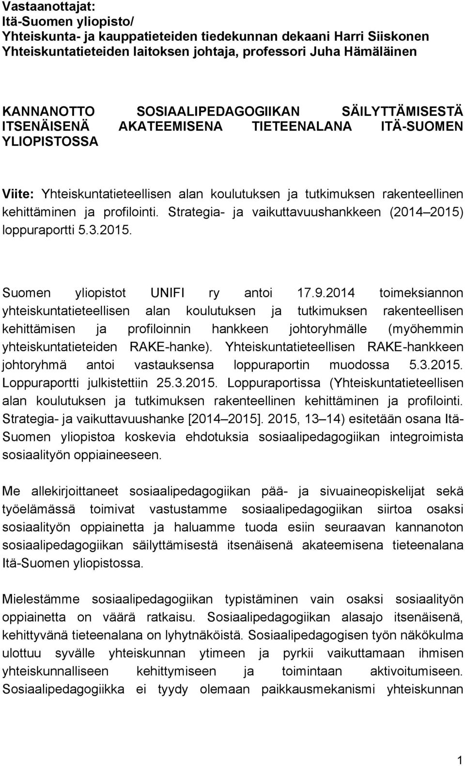 profilointi. Strategia- ja vaikuttavuushankkeen (2014 2015) loppuraportti 5.3.2015. Suomen yliopistot UNIFI ry antoi 17.9.