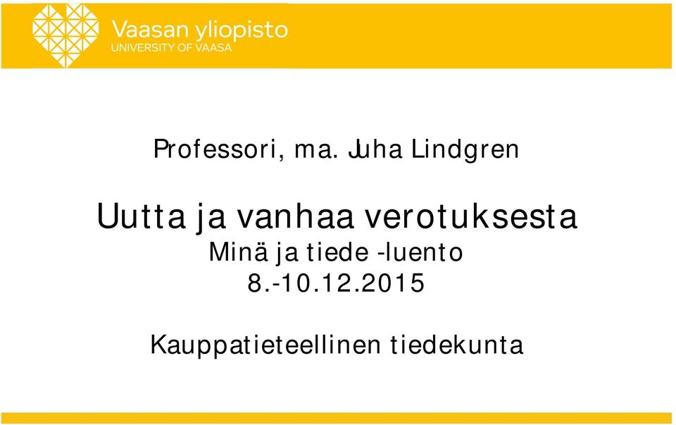 verotuksesta Minä ja tiede