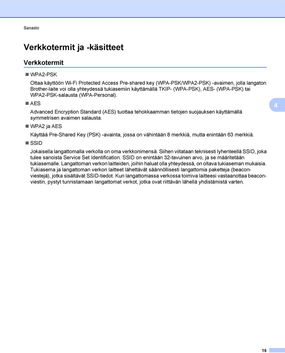 AES Advanced Encryption Standard (AES) tuottaa tehokkaamman tietojen suojauksen käyttämällä symmetrisen avaimen salausta.