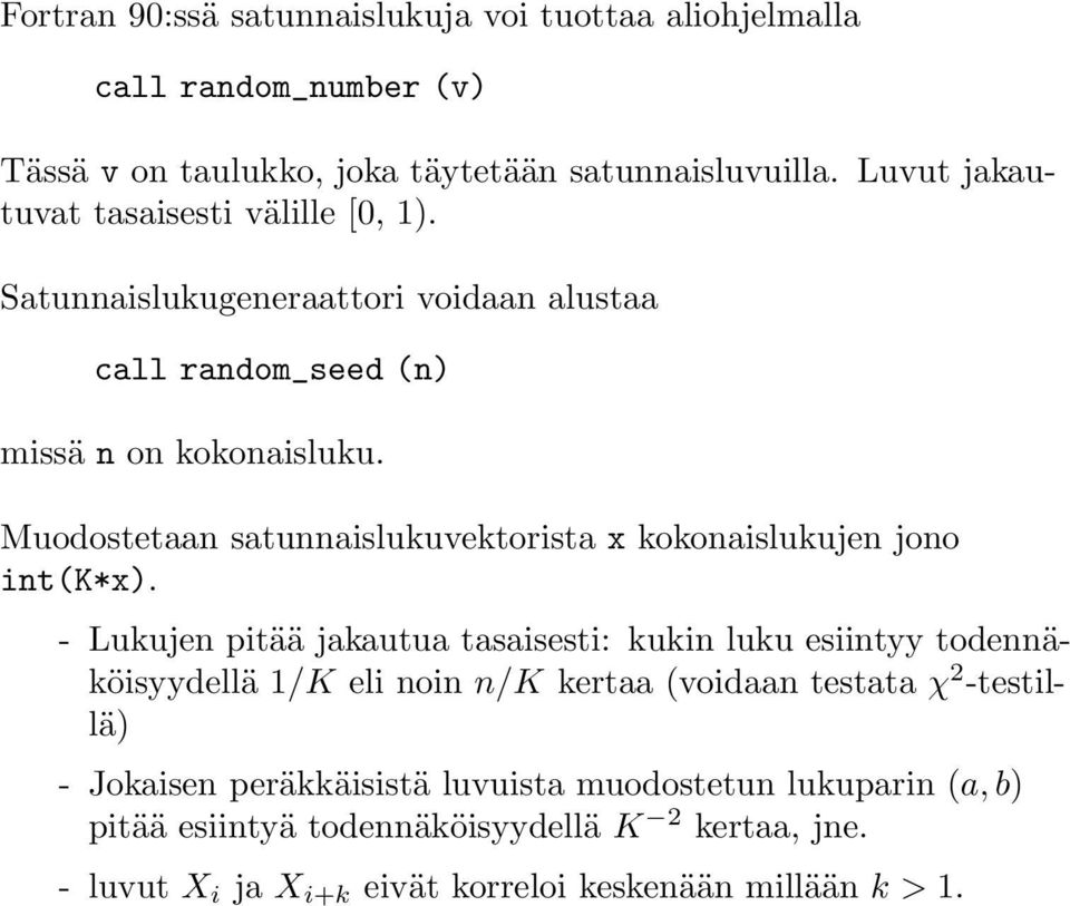 Muodostetaan satunnaislukuvektorista x kokonaislukujen jono int(k*x).