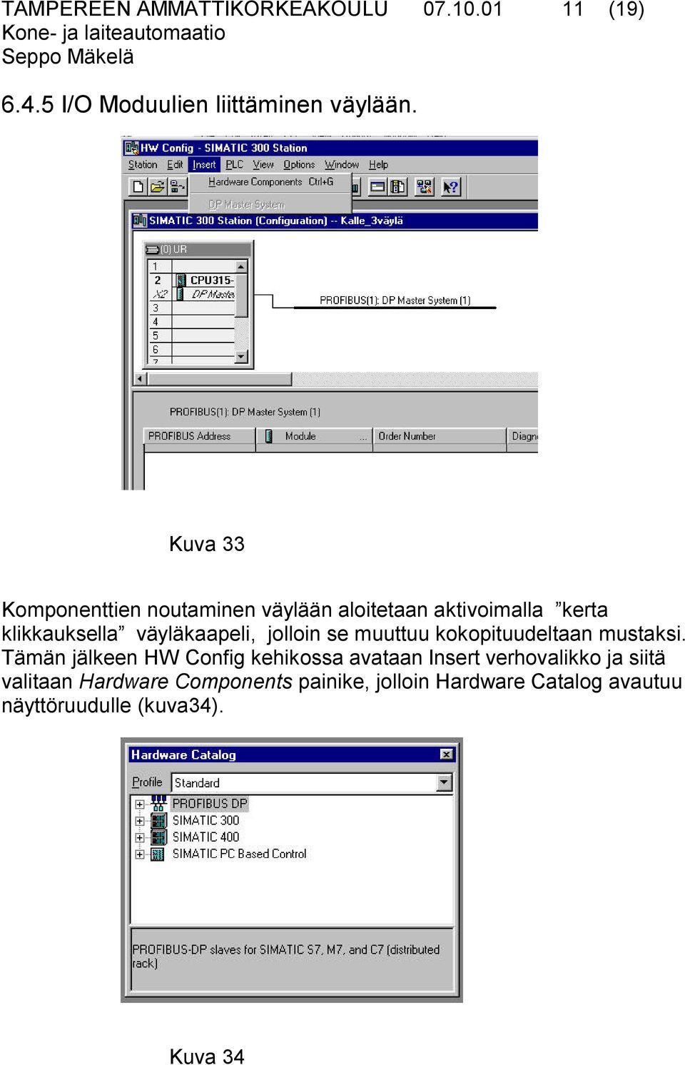 jolloin se muuttuu kokopituudeltaan mustaksi.