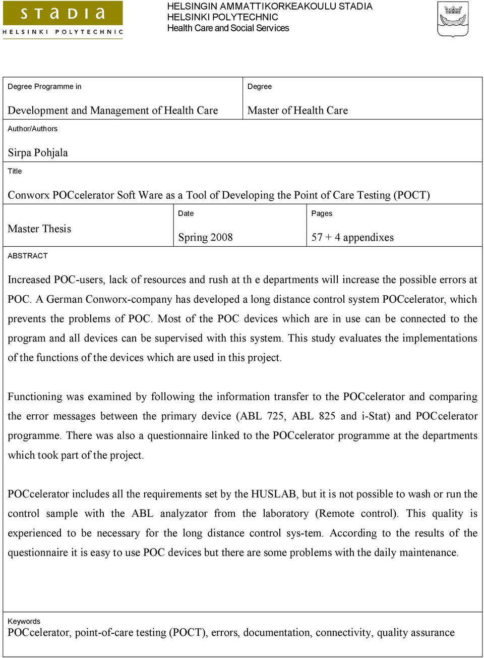 of resources and rush at th e departments will increase the possible errors at POC.