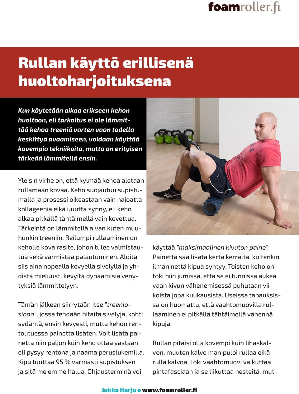 Keho suojautuu supistumalla ja prosessi oikeastaan vain hajoatta kollageenia eikä uuutta synny, eli keho alkaa pitkällä tähtäimellä vain kovettua.