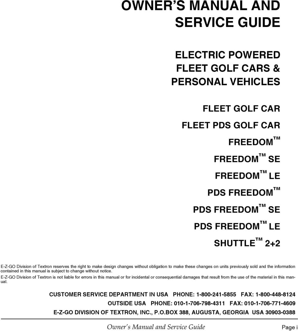 change without notice. E-Z-GO Division of Textron is not liable for errors in this manual or for incidental or consequential damages that result from the use of the material in this manual.