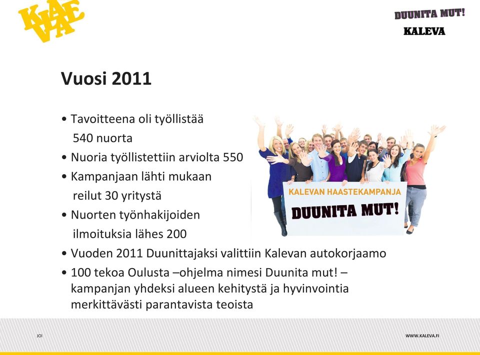 Vuoden 2011 Duunittajaksi valittiin Kalevan autokorjaamo 100 tekoa Oulusta ohjelma nimesi