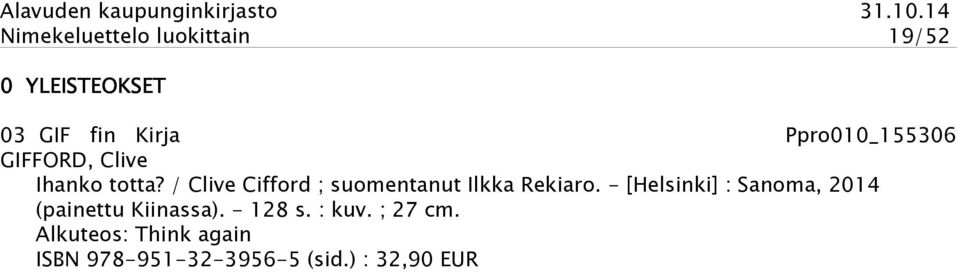 / Clive Cifford ; suomentanut Ilkka Rekiaro.