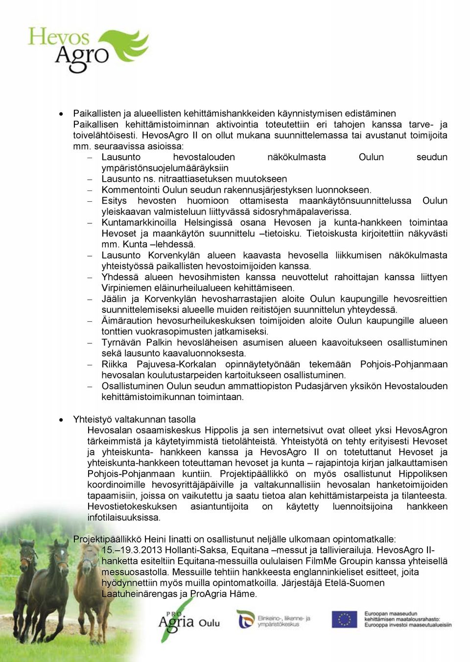 nitraattiasetuksen muutokseen Kommentointi Oulun seudun rakennusjärjestyksen luonnokseen.