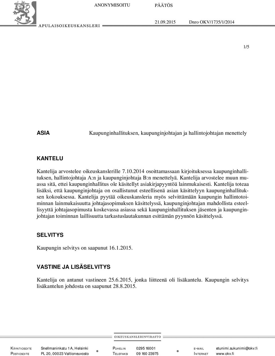 Kantelija arvostelee muun muassa sitä, ettei kaupunginhallitus ole käsitellyt asiakirjapyyntöä lainmukaisesti.