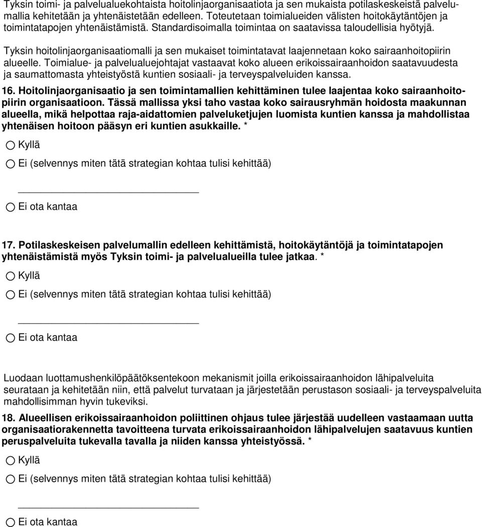 Tyksin hoitolinjaorganisaatiomalli ja sen mukaiset toimintatavat laajennetaan koko sairaanhoitopiirin alueelle.