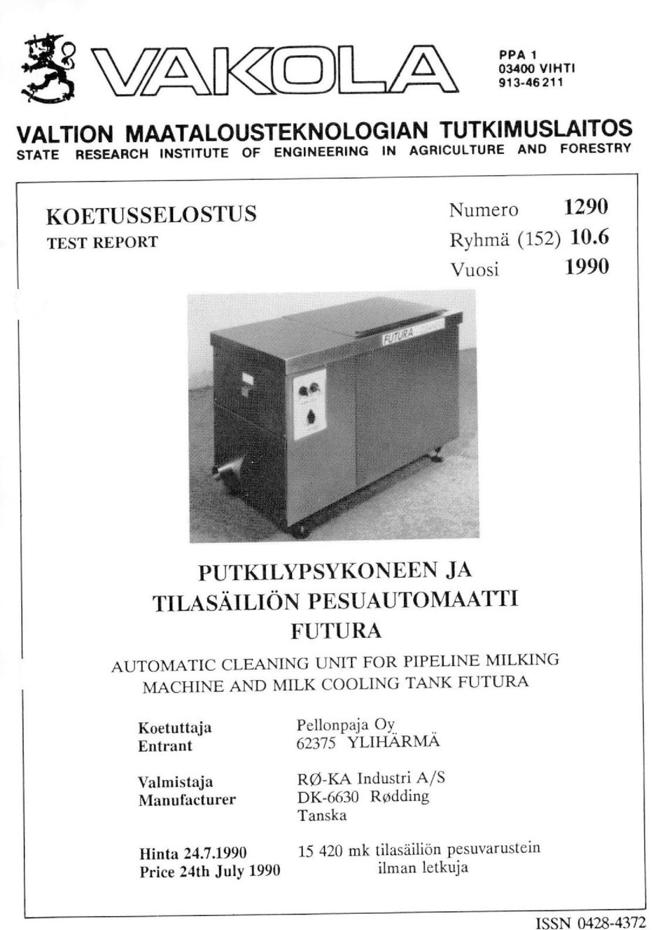 6 Vuosi 1990 PUTKILYPSYKONEEN JA TILASÄILIÖN PESUAUTOMAATTI FUTURA AUTOMATIC CLEANING UNTT FOR PIPELINE MILKING MACHINE AND MILK COOLING