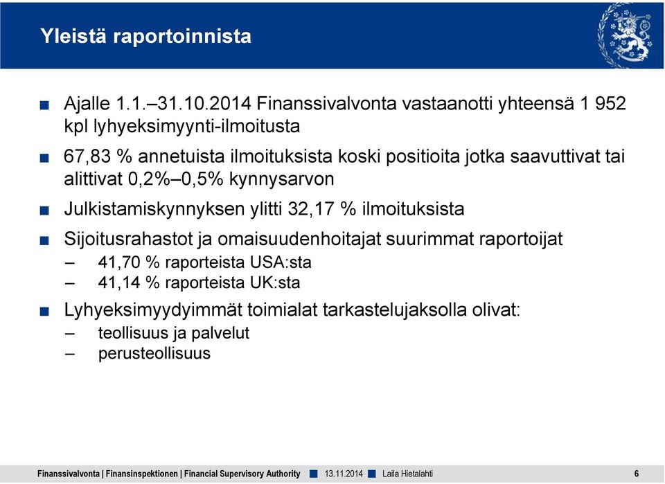 positioita jotka saavuttivat tai alittivat 0,2% 0,5% kynnysarvon Julkistamiskynnyksen ylitti 32,17 % ilmoituksista