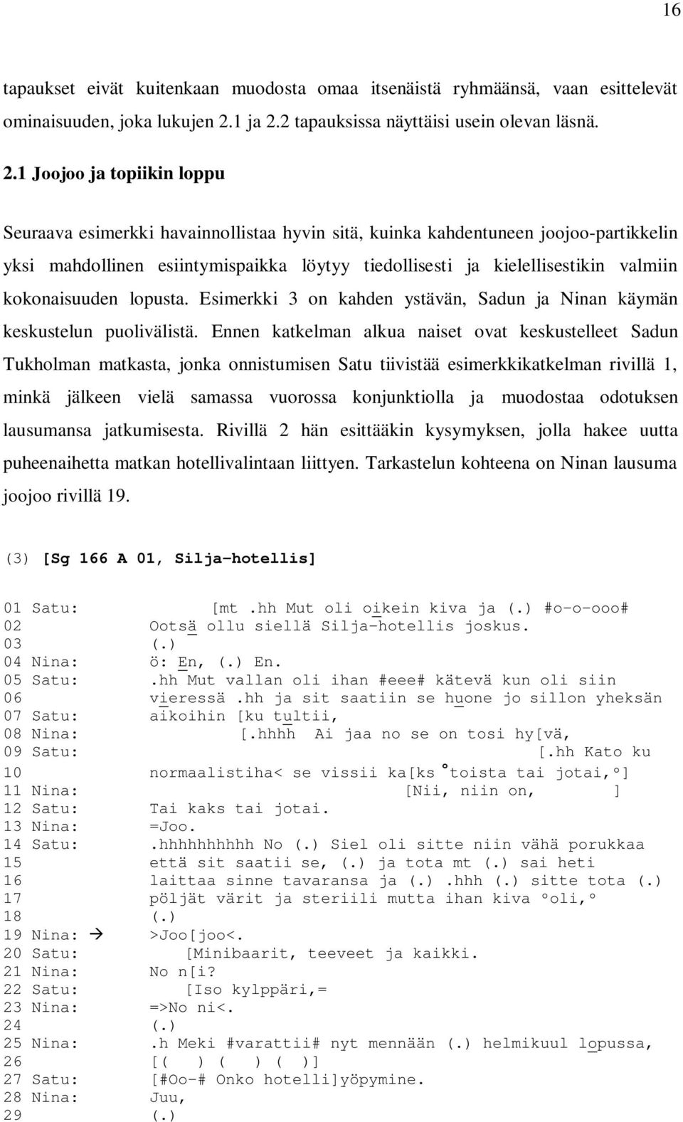 2 tapauksissa näyttäisi usein olevan läsnä. 2.