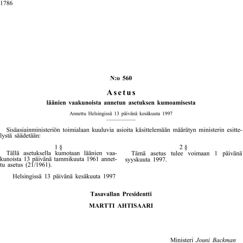 asetuksella kumotaan läänien vaakunoista 13 päivänä tammikuuta 1961 annettu asetus (21/1961).