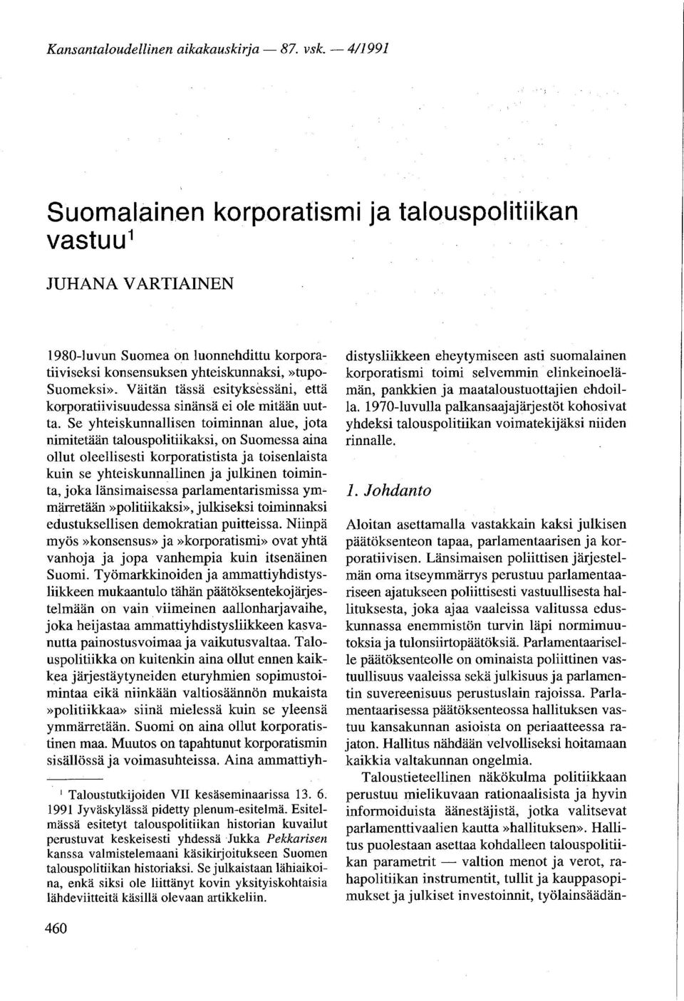 Väitän tässä esityksessäni, että korporatiivisuudessa sinänsä ei ole mitään uutta.