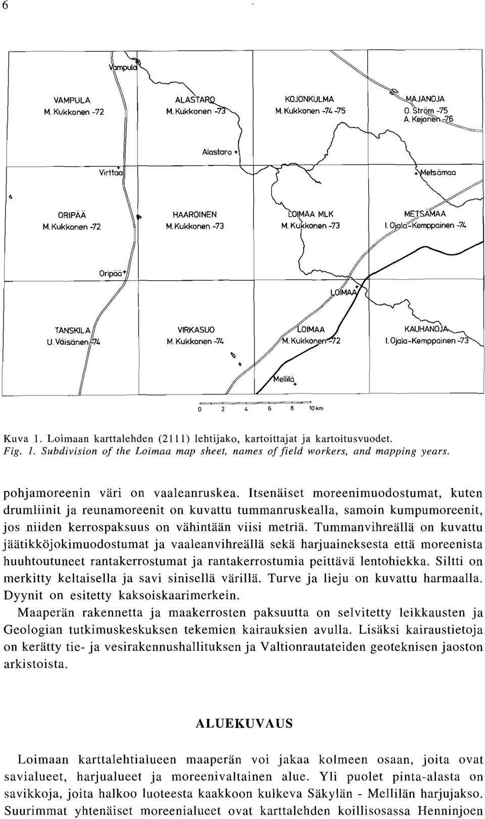 pohjamoreenin väri on vaaleanruskea.