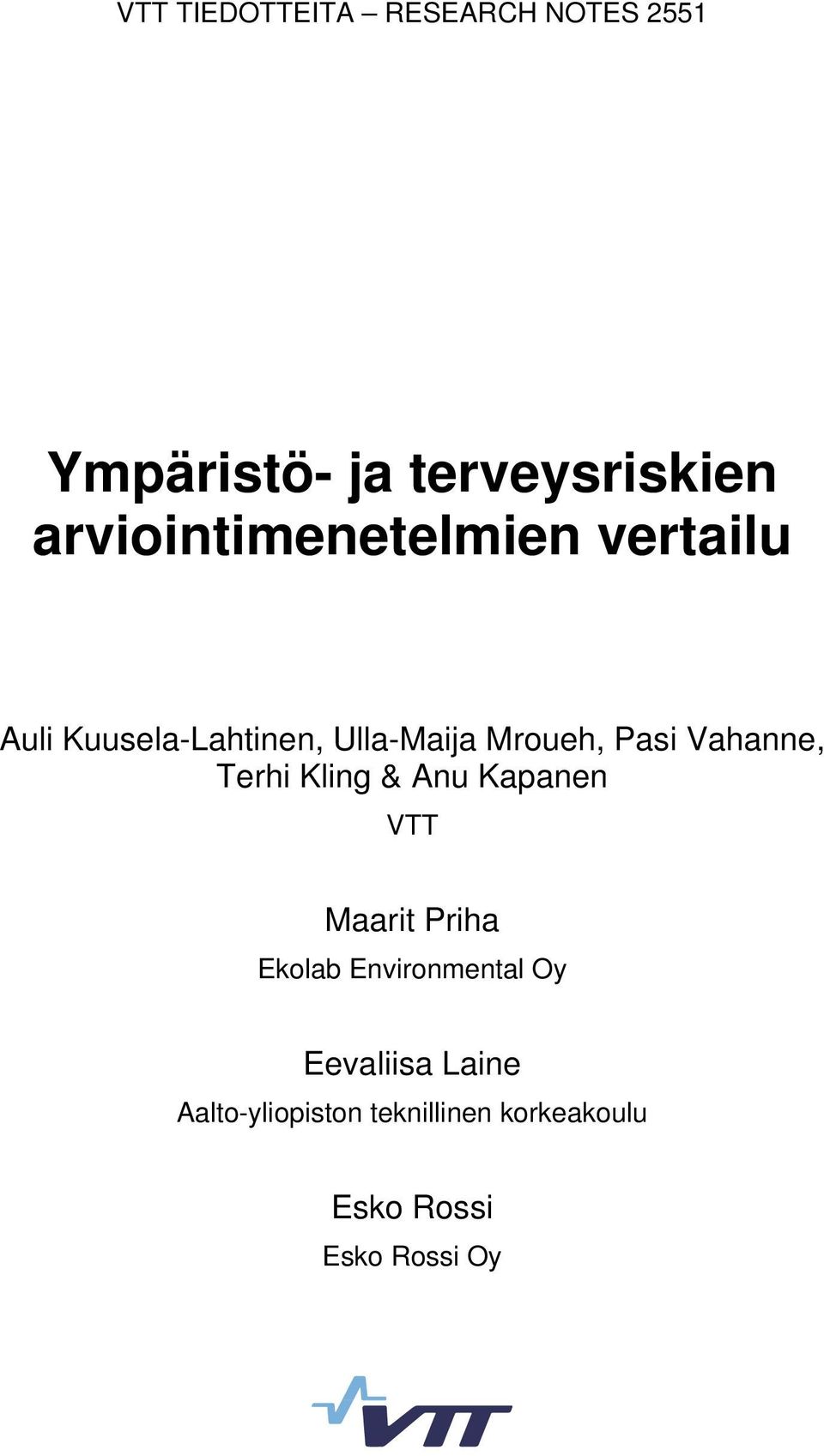 Pasi Vahanne, Terhi Kling & Anu Kapanen VTT Maarit Priha Ekolab