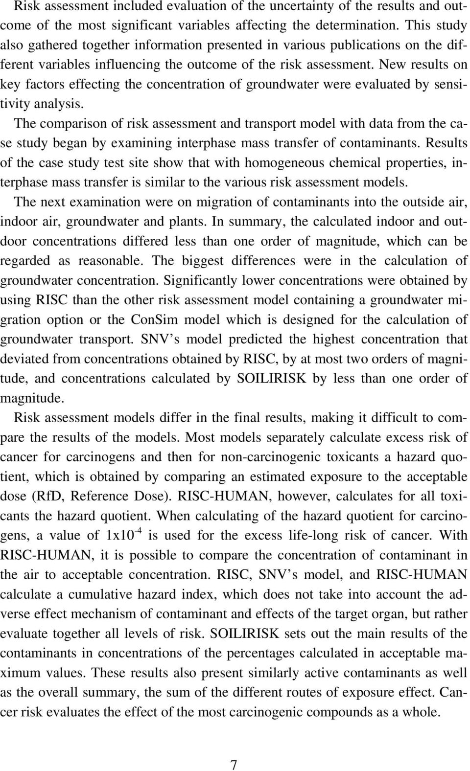 New results on key factors effecting the concentration of groundwater were evaluated by sensitivity analysis.