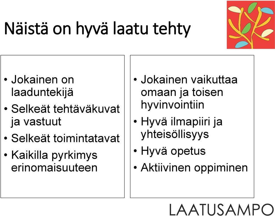 erinomaisuuteen Jokainen vaikuttaa omaan ja toisen