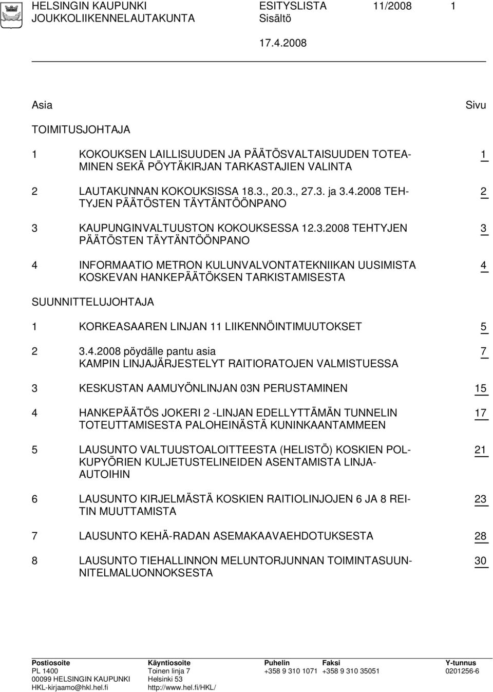 2008 TEH- TYJEN PÄÄTÖSTEN TÄYTÄNTÖÖNPANO 3 