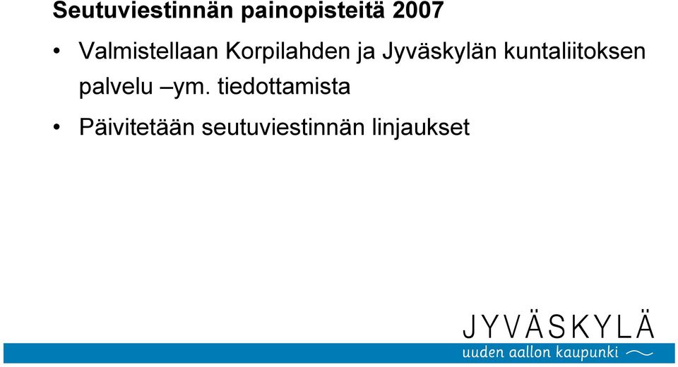 Jyväskylän kuntaliitoksen palvelu ym.