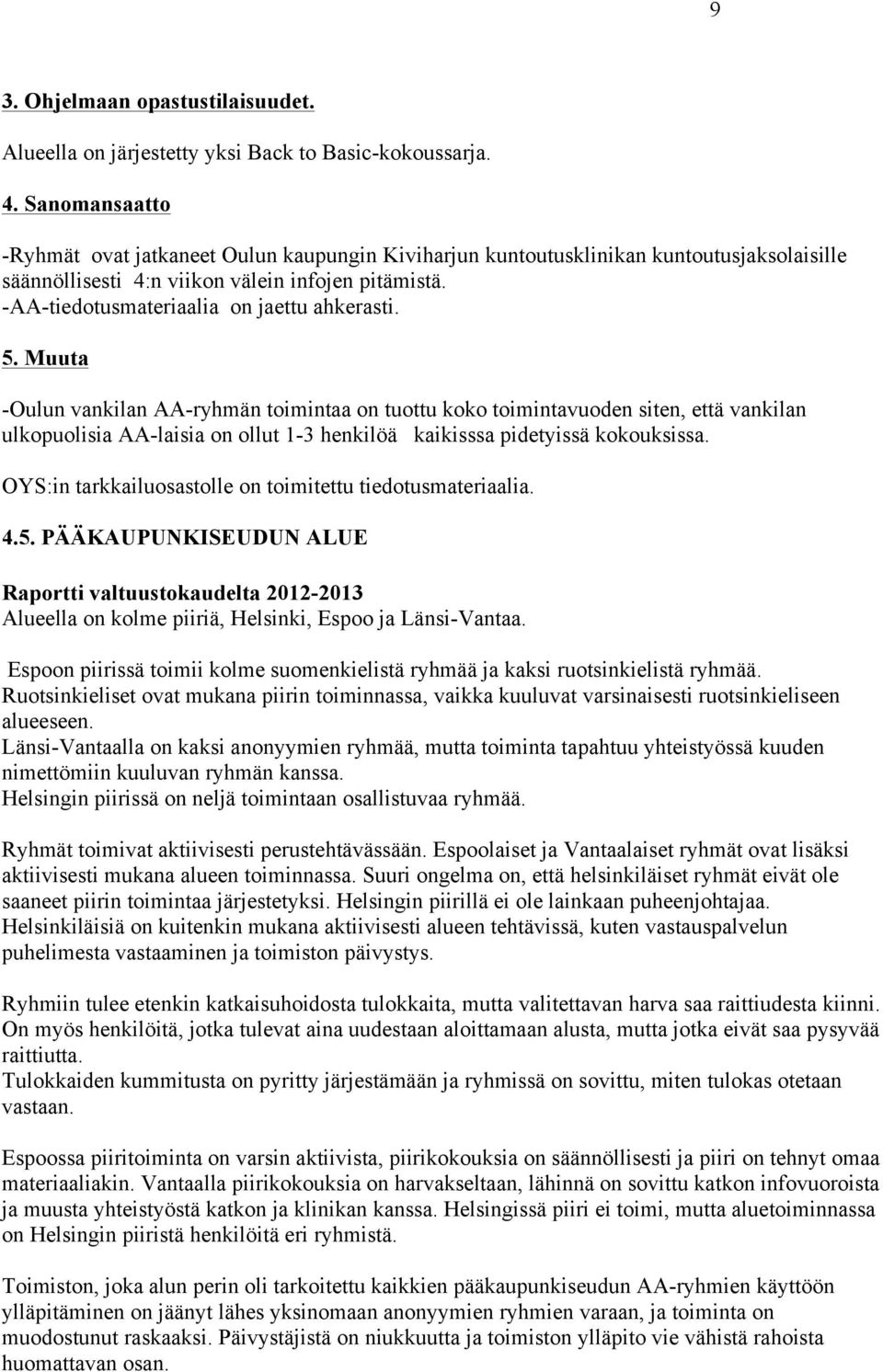 -AA-tiedotusmateriaalia on jaettu ahkerasti. 5.