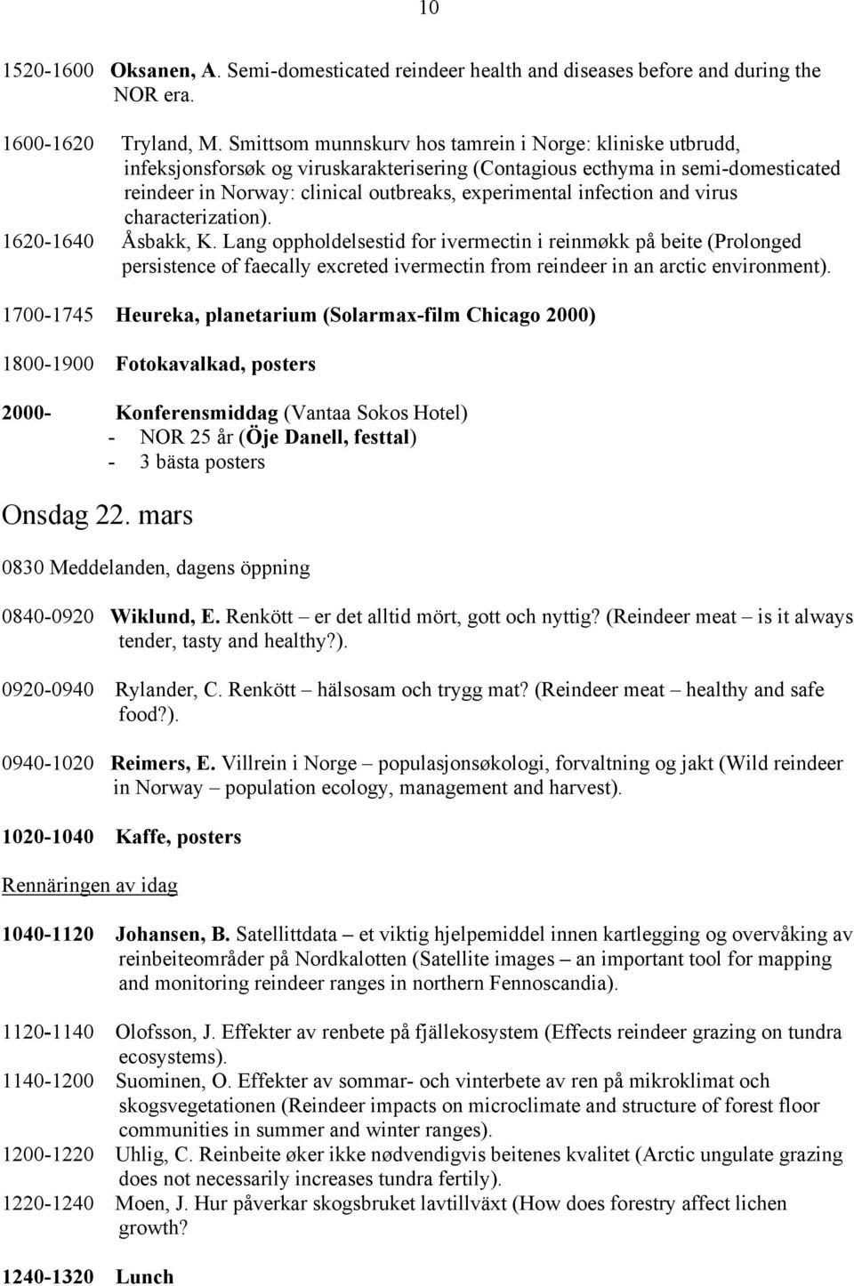 infection and virus characterization). 1620-1640 Åsbakk, K.
