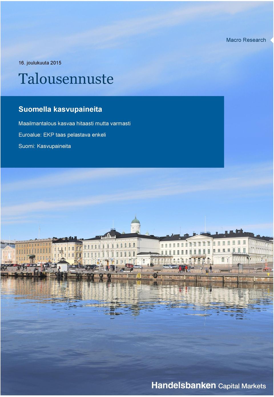 kasvupaineita Maailmantalous kasvaa