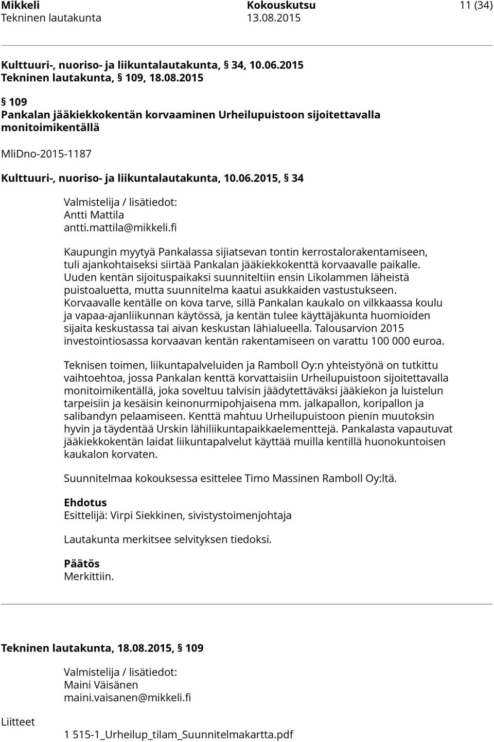 2015, 34 Valmistelija / lisätiedot: Antti Mattila antti.mattila@mikkeli.