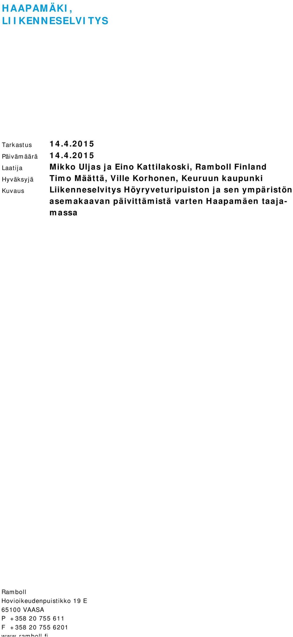 Timo Määttä, Ville Korhonen, Keuruun kaupunki Kuvaus Liikenneselvitys Höyryveturipuiston ja sen