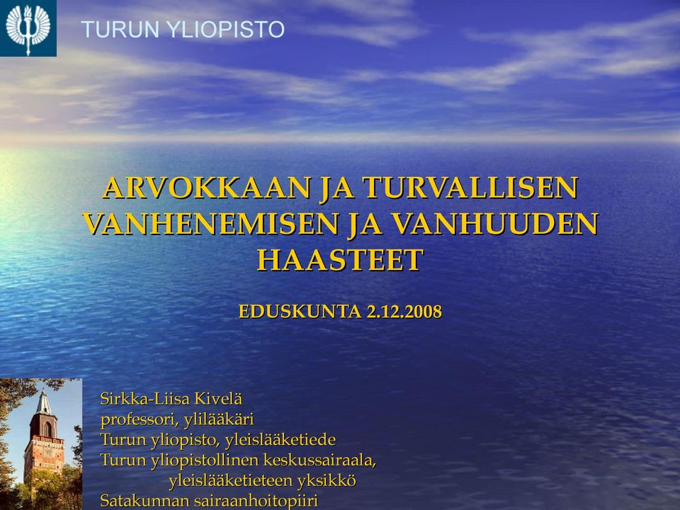 2008 professori, ylilääkäri Turun yliopisto, yleislääketiede