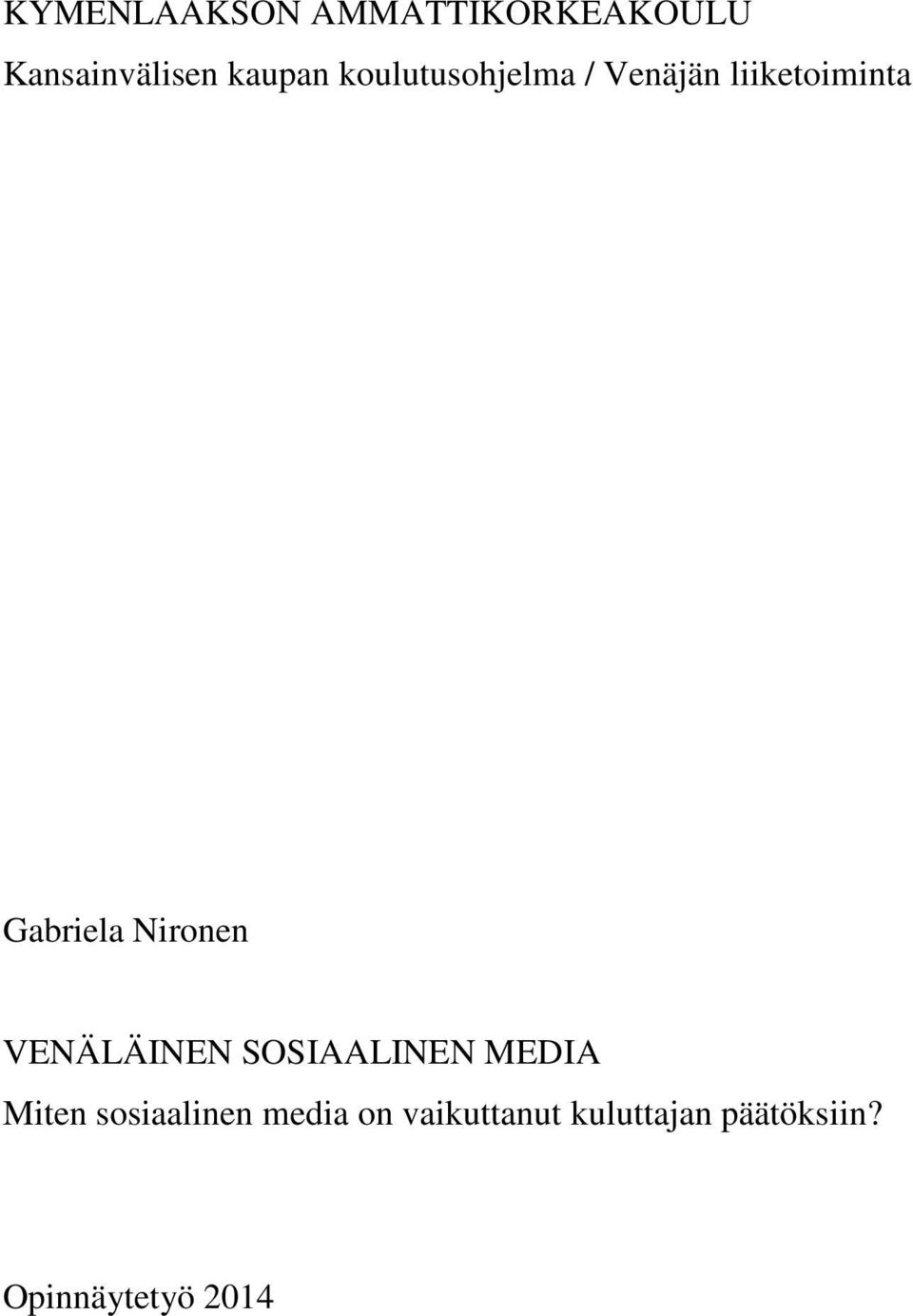 Nironen VENÄLÄINEN SOSIAALINEN MEDIA Miten sosiaalinen