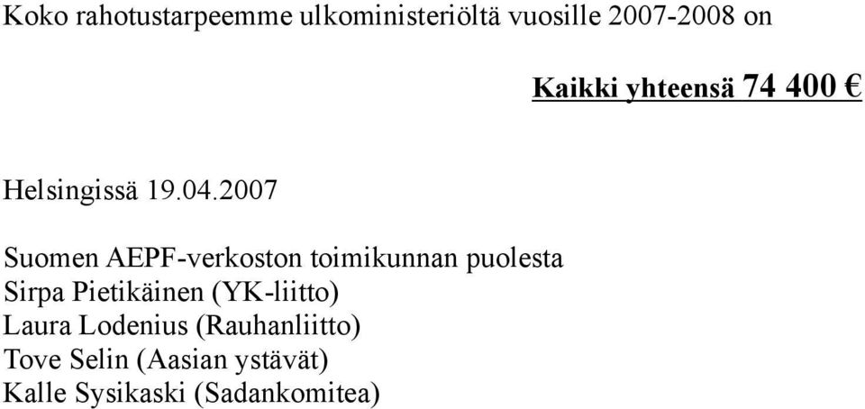 2007 Suomen AEPF-verkoston toimikunnan puolesta Sirpa Pietikäinen