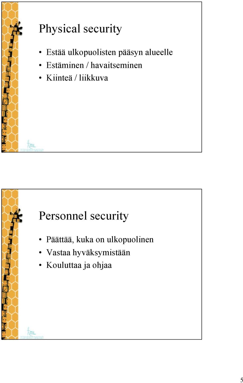 liikkuva Personnel security Päättää, kuka on