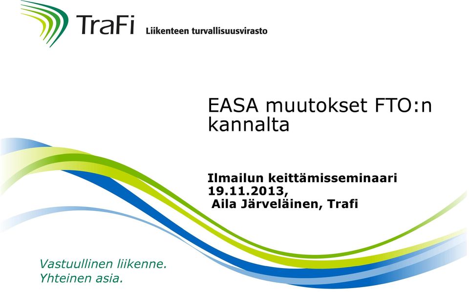 11.2013, Aila Järveläinen, Trafi