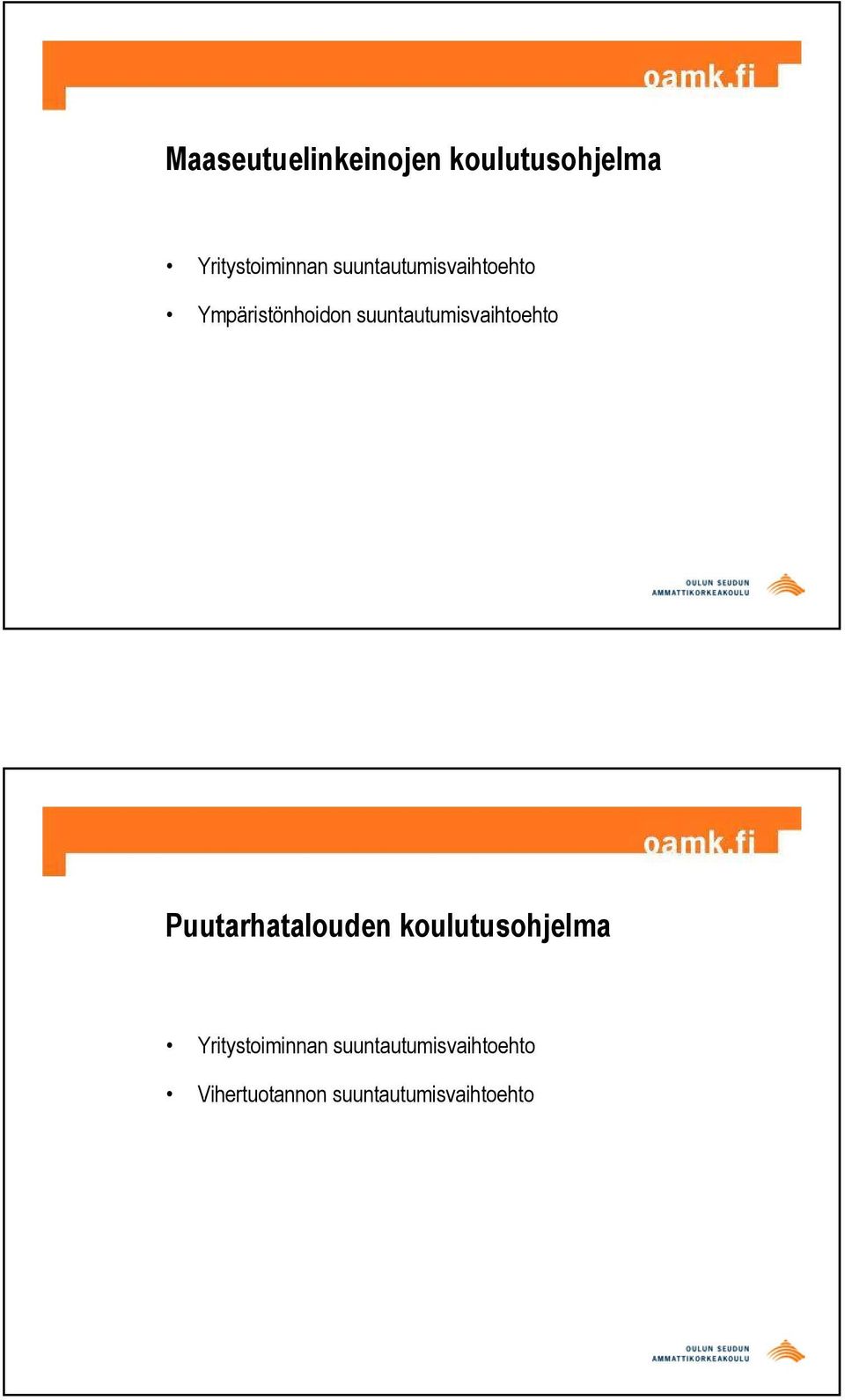 suuntautumisvaihtoehto Puutarhatalouden koulutusohjelma