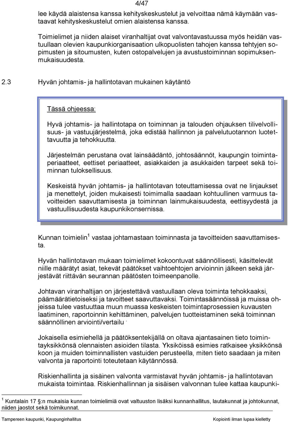 ostopalvelujen ja avustustoiminnan sopimuksenmukaisuudesta. 2.