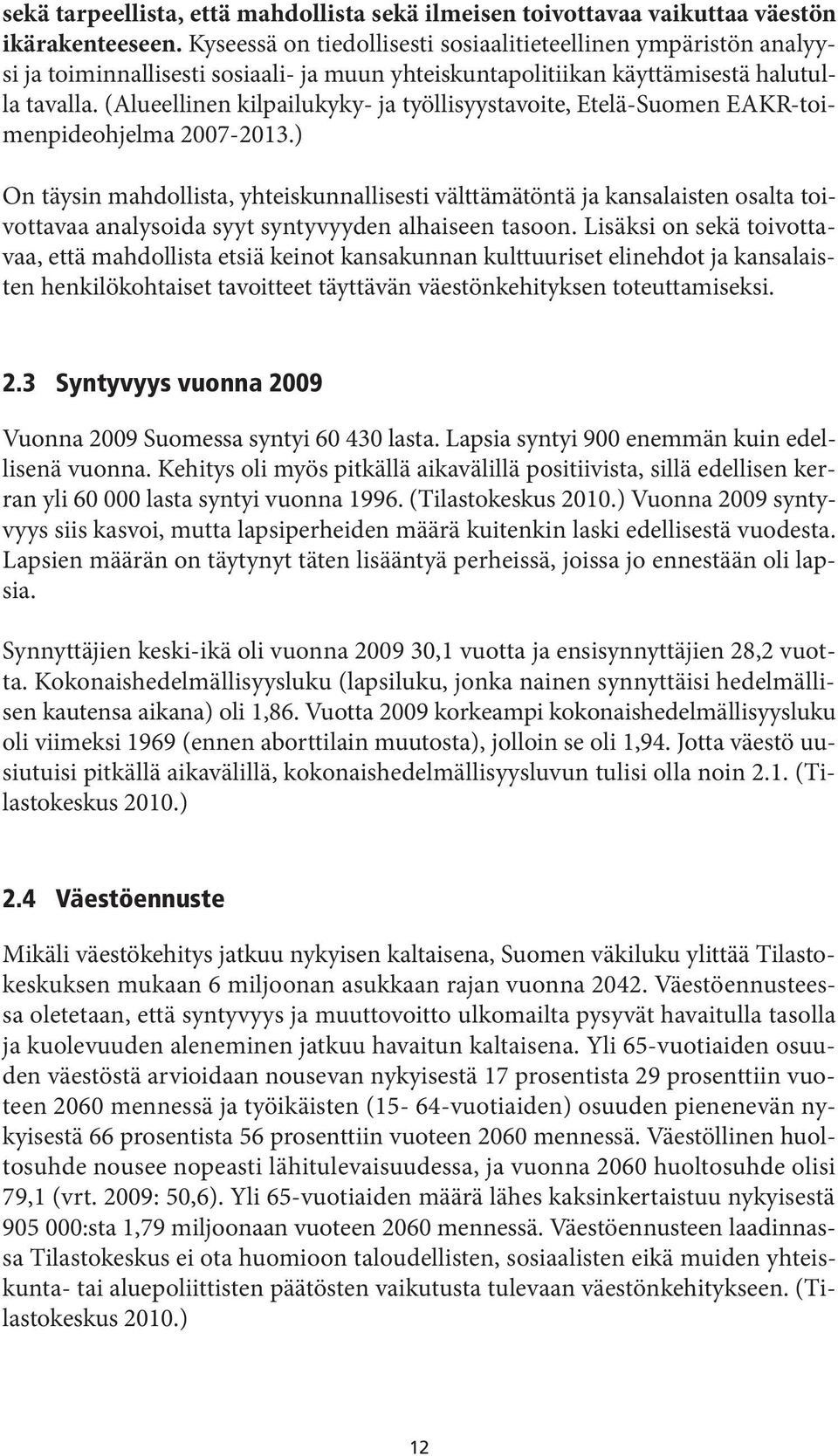 (Alueellinen kilpailukyky- ja työllisyystavoite, Etelä-Suomen EAKR-toimenpideohjelma 2007-2013.