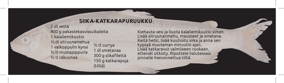 liuota kalaliemikuutio siihen. Lisää sitruunanmehu, mausteet ja smetana.