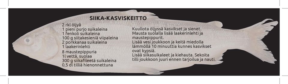 öljyssä kasvikset ja sienet. Mausta suolalla lisää laakerinlehti ja maustepippurit.