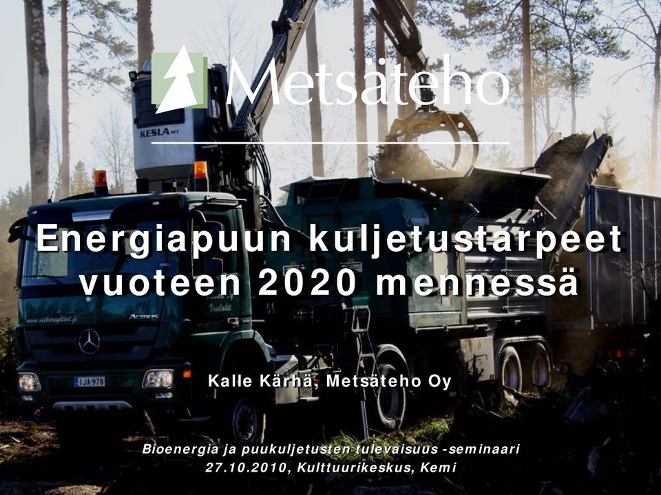 Bioenergia ja puukuljetusten tulevaisuus