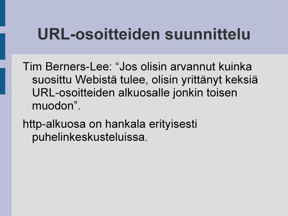 URL-osoitteiden alkuosalle jonkin toisen muodon.