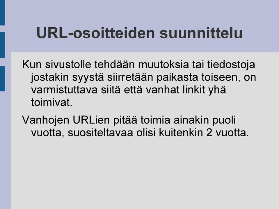 että vanhat linkit yhä toimivat.