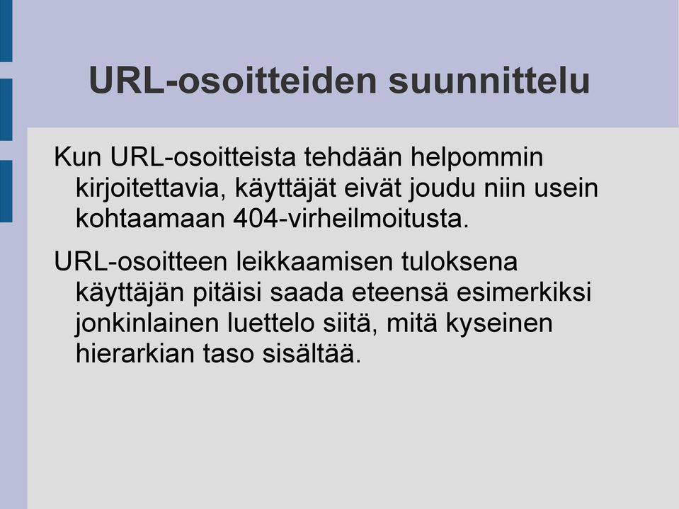 URL-osoitteen leikkaamisen tuloksena käyttäjän pitäisi saada