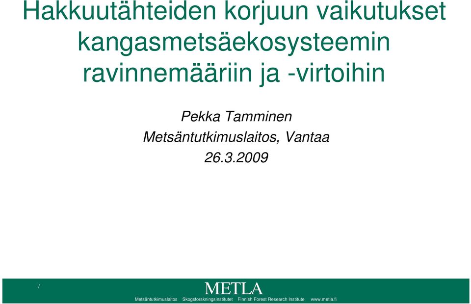 Metsäntutkimuslaitos, Vantaa 26.3.
