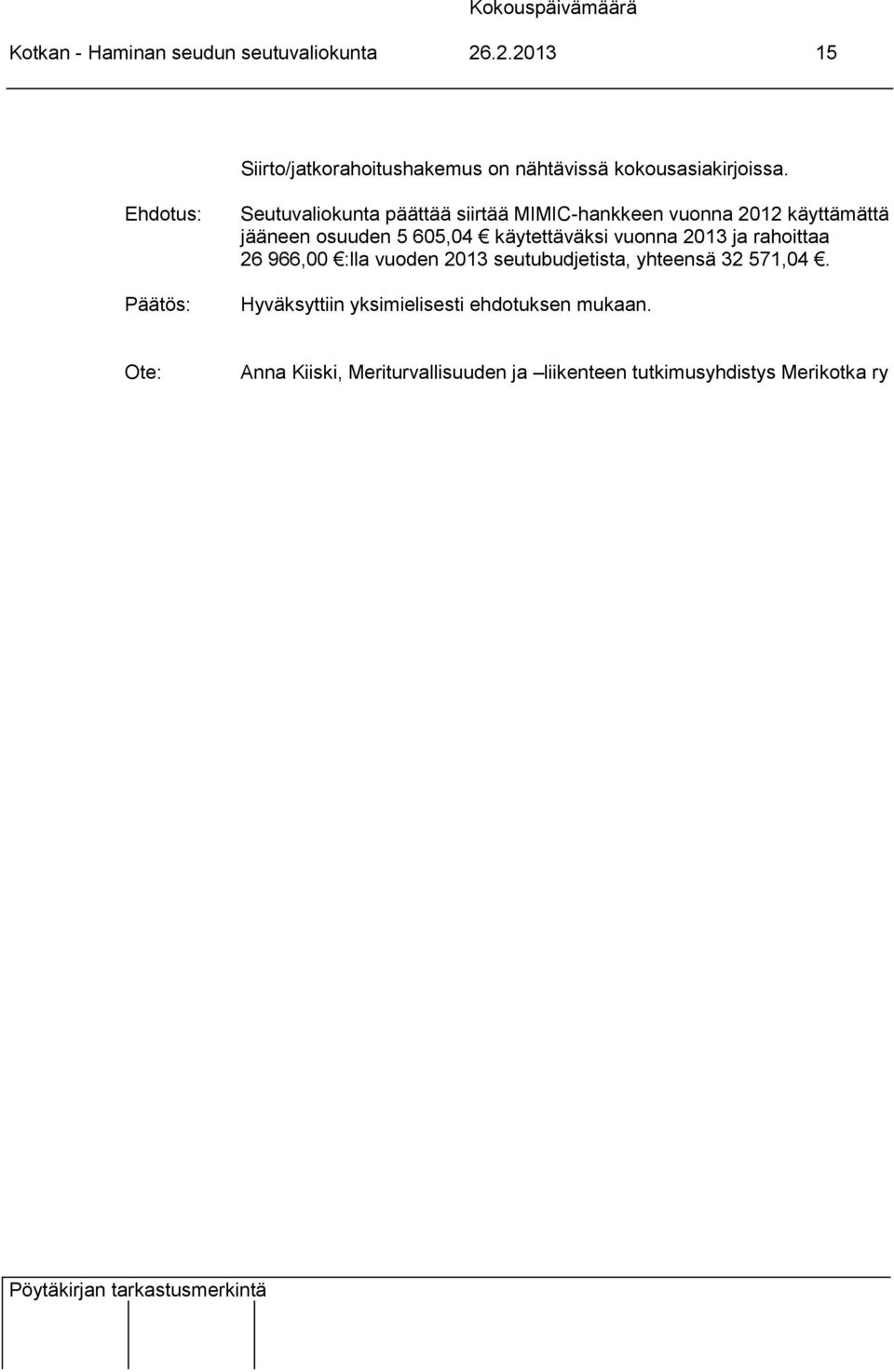 Seutuvaliokunta päättää siirtää MIMIC-hankkeen vuonna 2012 käyttämättä jääneen osuuden 5 605,04
