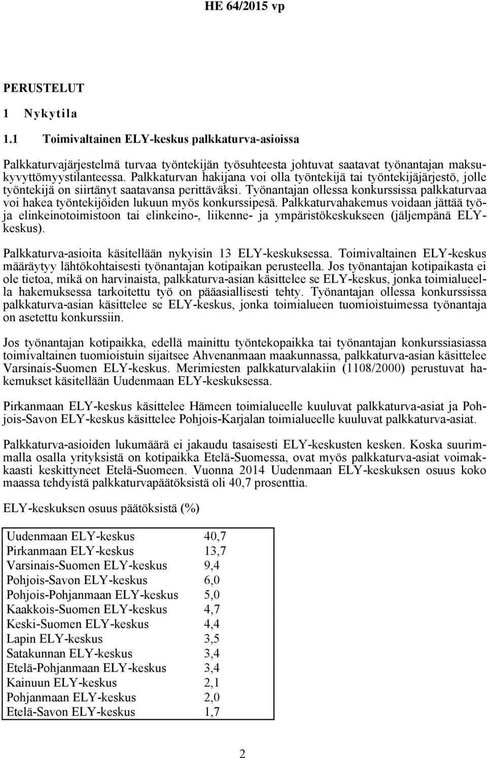 Työnantajan ollessa konkurssissa palkkaturvaa voi hakea työntekijöiden lukuun myös konkurssipesä.